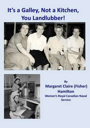 It's a Galley, Not a Kitchen, You Landlubber! de Margaret Claire Hamilton