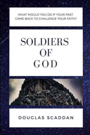 Soldiers of God de Douglas Scaddan