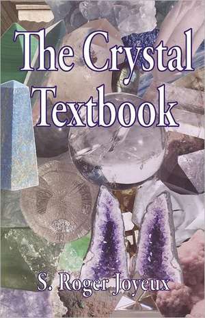 The Crystal Textbook de S. Roger Joyeux