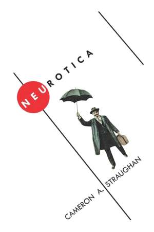 Neurotica de Cameron A. Straughan