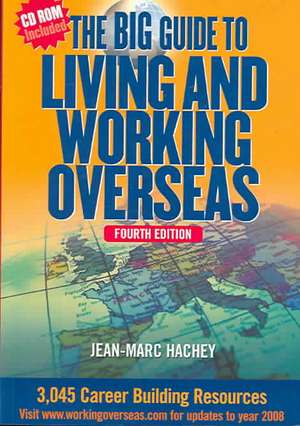 The Big Guide To Living And Working Overseas: 3045 Career Building Resources de Not Available (NA)