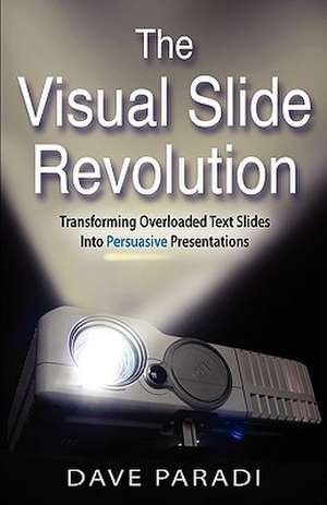 The Visual Slide Revolution de Dave Paradi