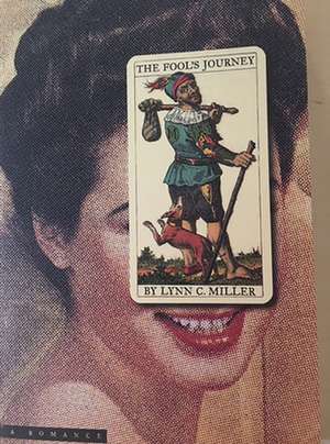 The Fool's Journey: A Romance de Lynn C. Miller