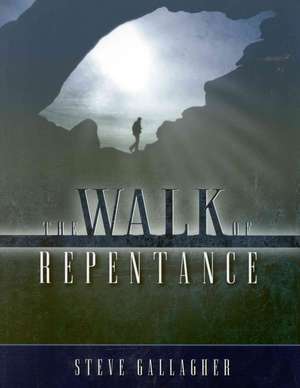 The Walk of Repentance de Steve Gallagher