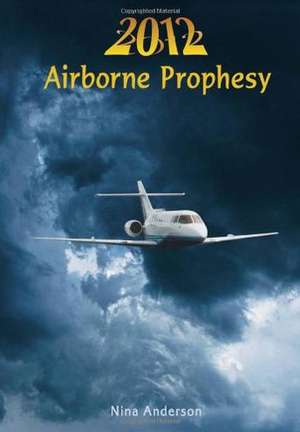 2012 Airborne Prophesy de Nina Anderson