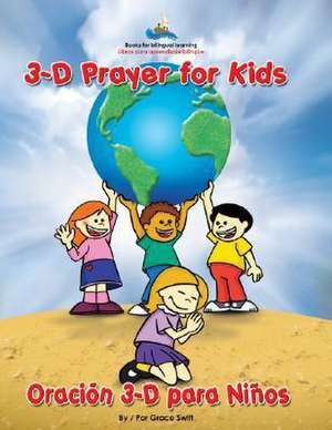 3D Prayer for Kids / Oracion 3-D para Ninos de Grace Marie Swift