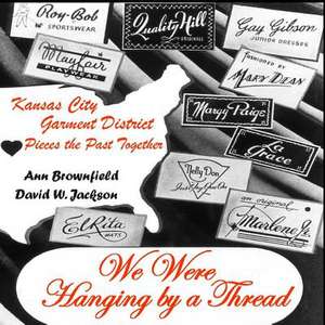 We Were Hanging by a Thread de Ann Brownfield