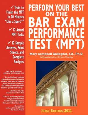 Perform Your Best on the Bar Exam Performance Test (Mpt): Train to Finish the Mpt in 90 Minutes Like a Sport de Mary Campbell Gallagher