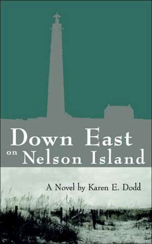 Down East on Nelson Island de Karen E. Dodd