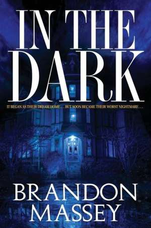 In the Dark de Brandon Massey