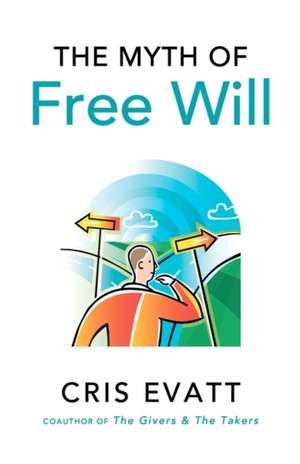 The Myth of Free Will: Poems de Cris Evatt