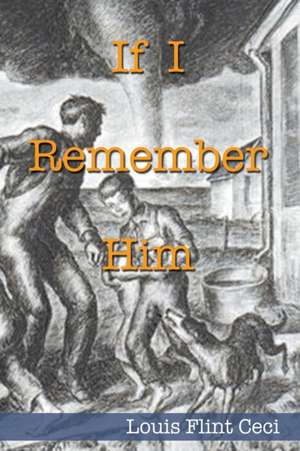 If I Remember Him de Louis Flint Ceci
