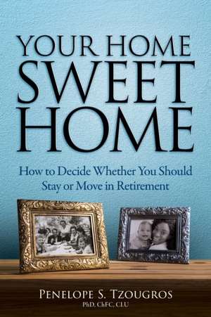 Your Home Sweet Home de Penelope S. Tzougros