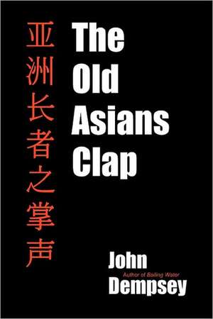 The Old Asians Clap: Healthy Living for Women of Color de John Dempsey