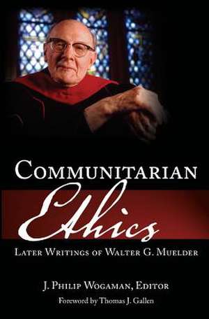 Communitarian Ethics de Walter George Muelder