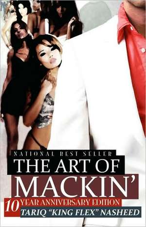 The Art of Mackin' de Tariq King Flex Nasheed