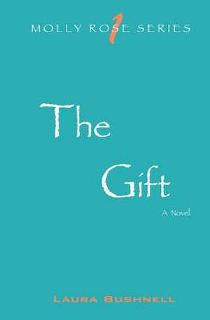 The Gift de Laura Bushnell