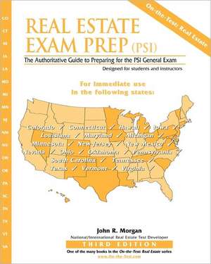 Real Estate Exam Prep (Psi)- Third Edition: The Authoritative Guide to Preparing for the Psi General Exam de Morgan, John R.