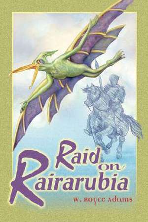 Raid on Rairarubia de W. Royce Adams