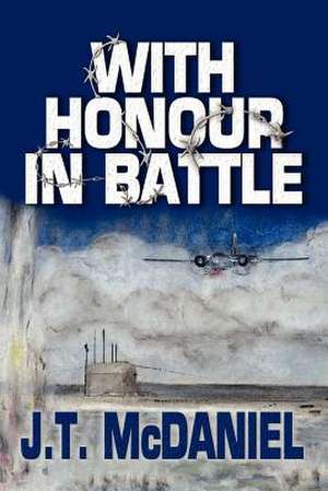 With Honour in Battle de J. T. McDaniel