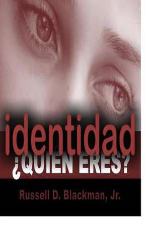 Identidad: Quien Eres? de Jr. Russell Blackman