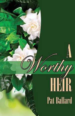 A Worthy Heir de Pat Ballard