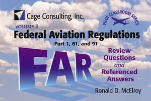 Federal Aviation Regulations Parts 1, 61, and 91: Review Questions and Referenced Answers [With Ring for Holding Cards] de Ronald D. McElroy