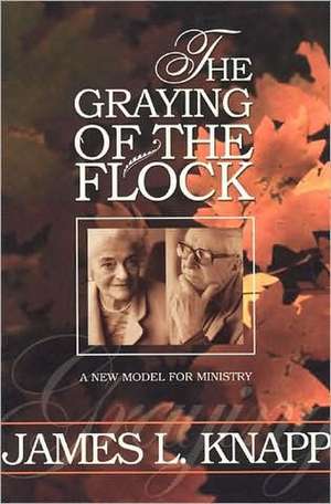 The Graying of the Flock de Knapp, James L.