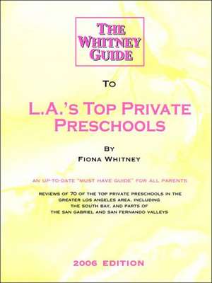 The Whitney Guide to L.A.'s Top Private Preschools de Fiona Whitney