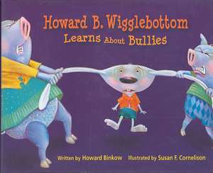 Howard B. Wigglebottom Learns about Bullies de Howard Binkow