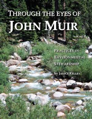 Through the Eyes of John Muir de Janice Kelley