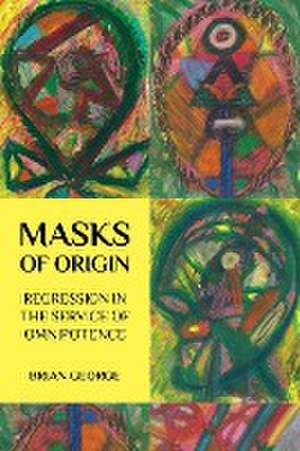 Masks of Origin de Brian George