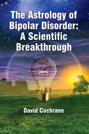 The Astrology of Bipolar Disorder de David Cochrane