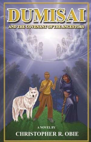 Dumisai and the Covenant of the Ancestors: A Collection of Ozark Stories de Christopher R. Obie