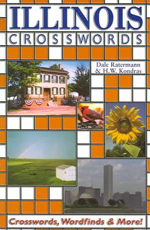 Illinois Crosswords: Crosswords, Wordfinds & More! de Dale Ratermann