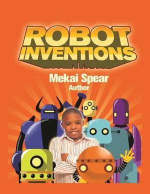 Robot Inventions de Mekai Spear