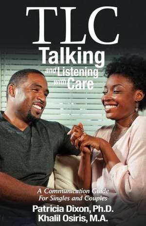 TLC: A Communication Guide for Singles and Couples de Patricia Dixon