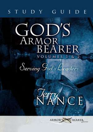 God's Armor Bearer Volumes 1 & 2 Study Guide de Terry Nance