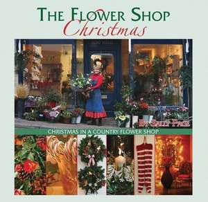 The Flower Shop Christmas: Christmas in a Country Flower Shop de Sally Page