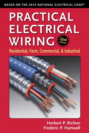 Practical Electrical Wiring: Residential, Farm, Commercial, and Industrial de Frederic P. Hartwell