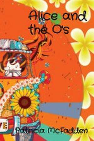 Alice and the O's de Patricia S McFadden