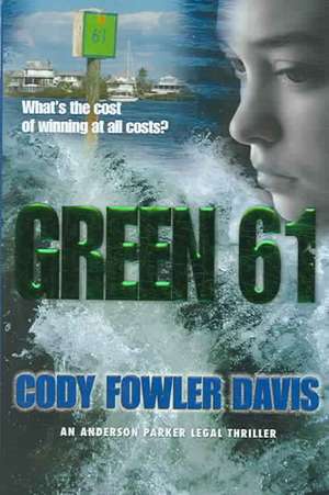 Green 61: An Anderson Parker Legal Thriller de Cody Fowler Davis