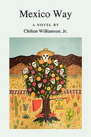 Mexico Way de Chilton Williamson