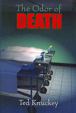 The Odor of Death de Ted Knuckey