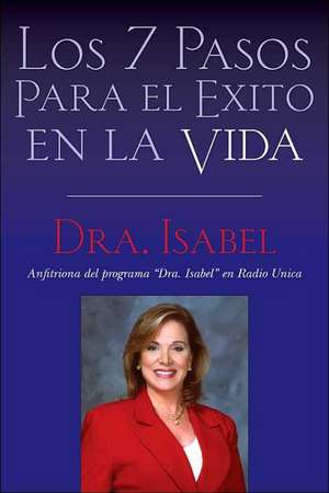 Spa-Los 7 Pasos Para El Exito En La Vida de Isabel Gomez-Bassols