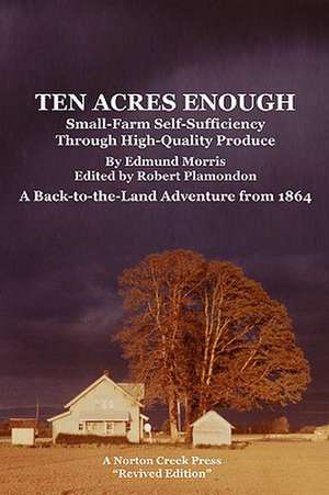 Ten Acres Enough de Edmund Morris