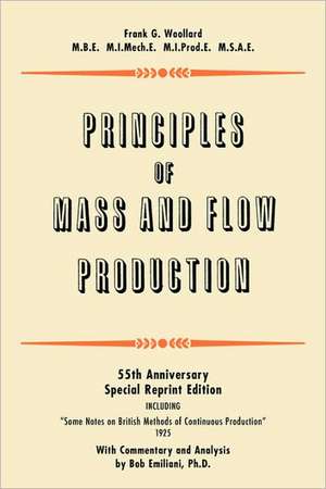 Principles of Mass and Flow Production de Frank G. Woollard