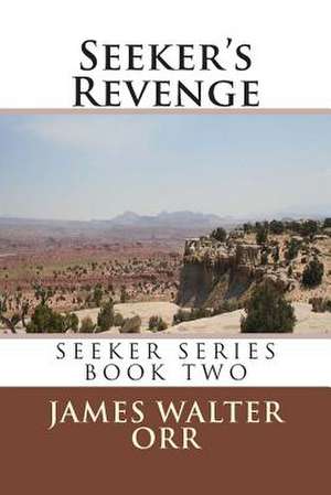 Seeker's Revenge de James Walter Orr