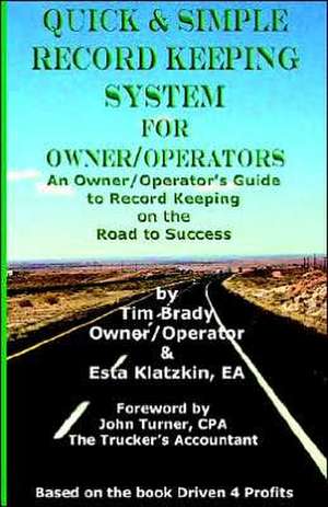 Quick & Simple Record Keeping for Owner/Operators de Timothy D. Brady