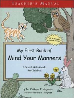 My First Book of Manners Teacher's Manual: A Social Skill Guide for Children [With CDROM] de Kathryn T. Hegeman